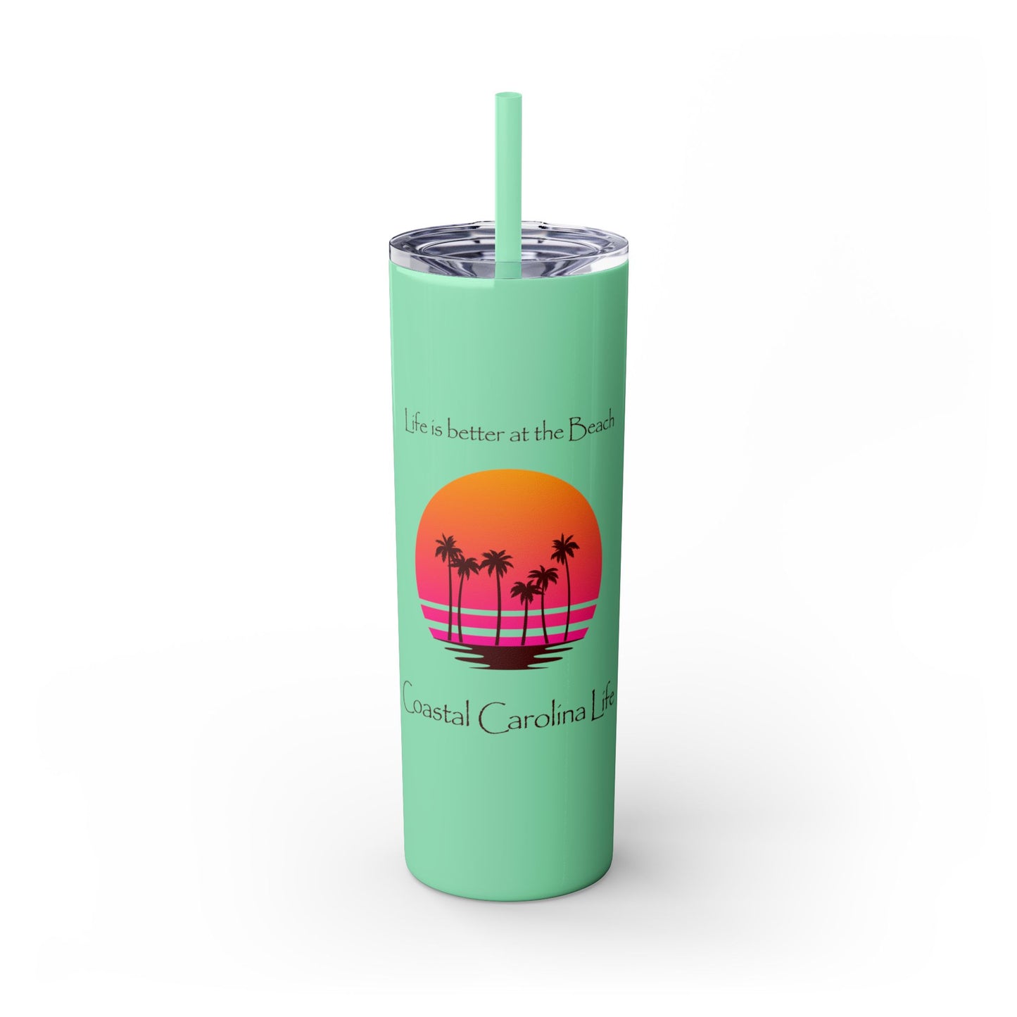 Life is better at the Beach Skinny Tumbler