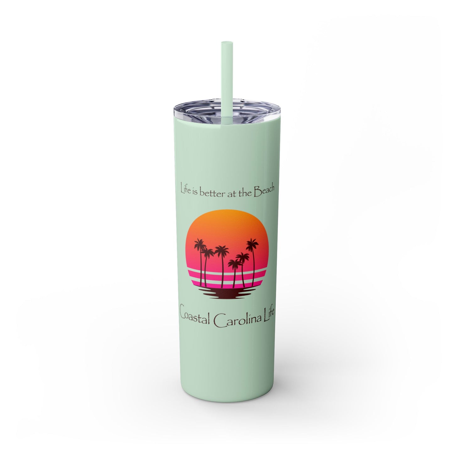 Life is better at the Beach Skinny Tumbler