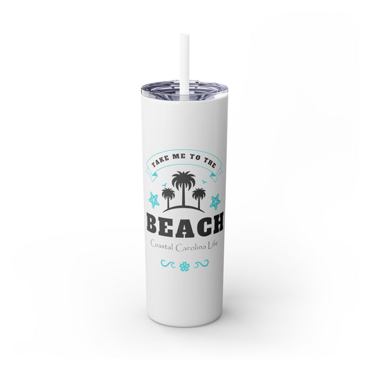 Take Me to the Beach Skinny Tumbler